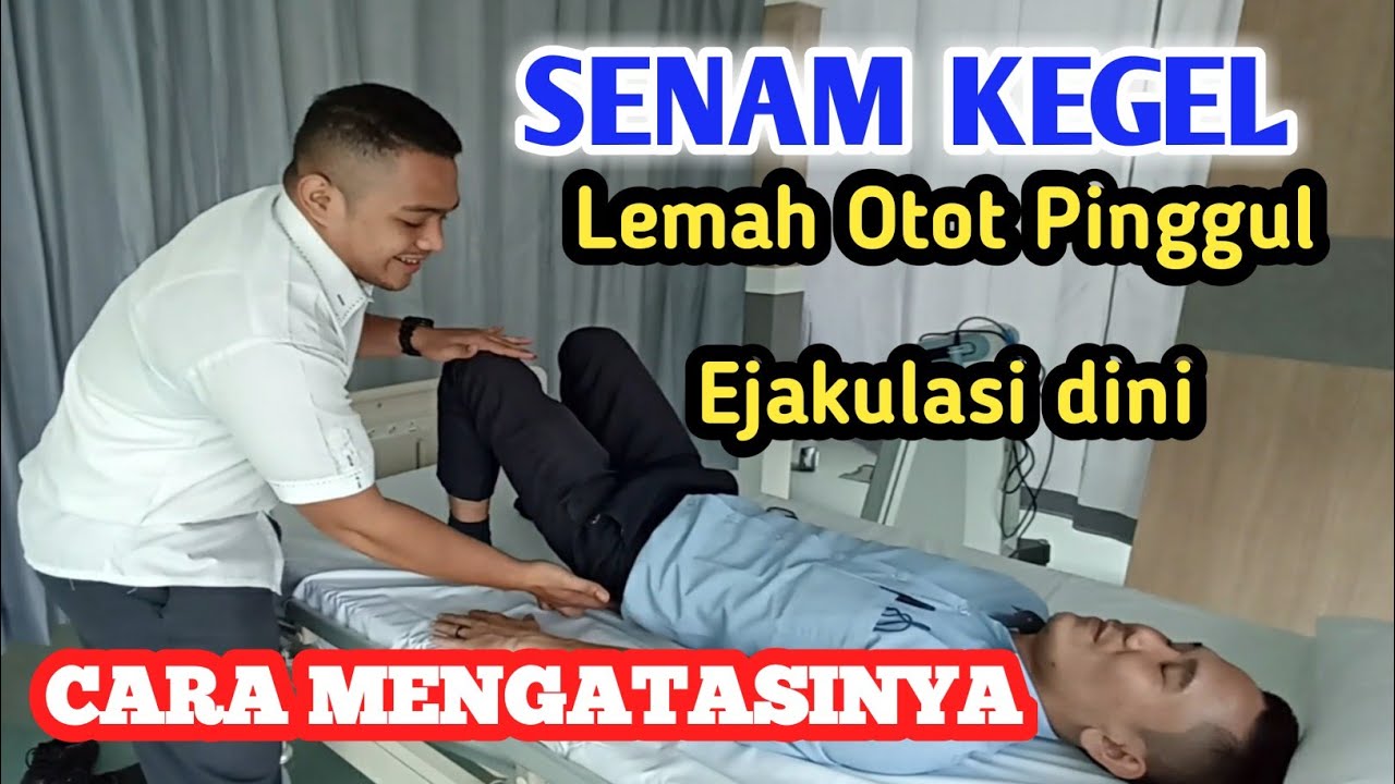 Fisioterapi-Cara Mengatasi Sakit Otot Pinggul dan Ejakulasi dini Dengan Latihan Senam Kegel