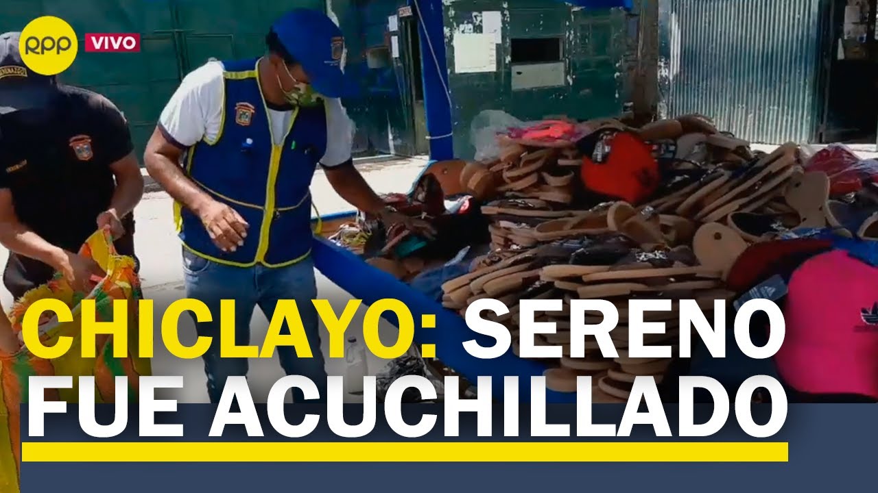 Chiclayo: sereno fue agredido por comerciante durante estado de emergencia