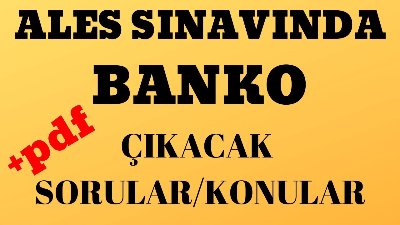 ALES TE EN ÇOK ÇIKAN ,BANKO ÇIKACAK SORULAR-pdf açıklamada