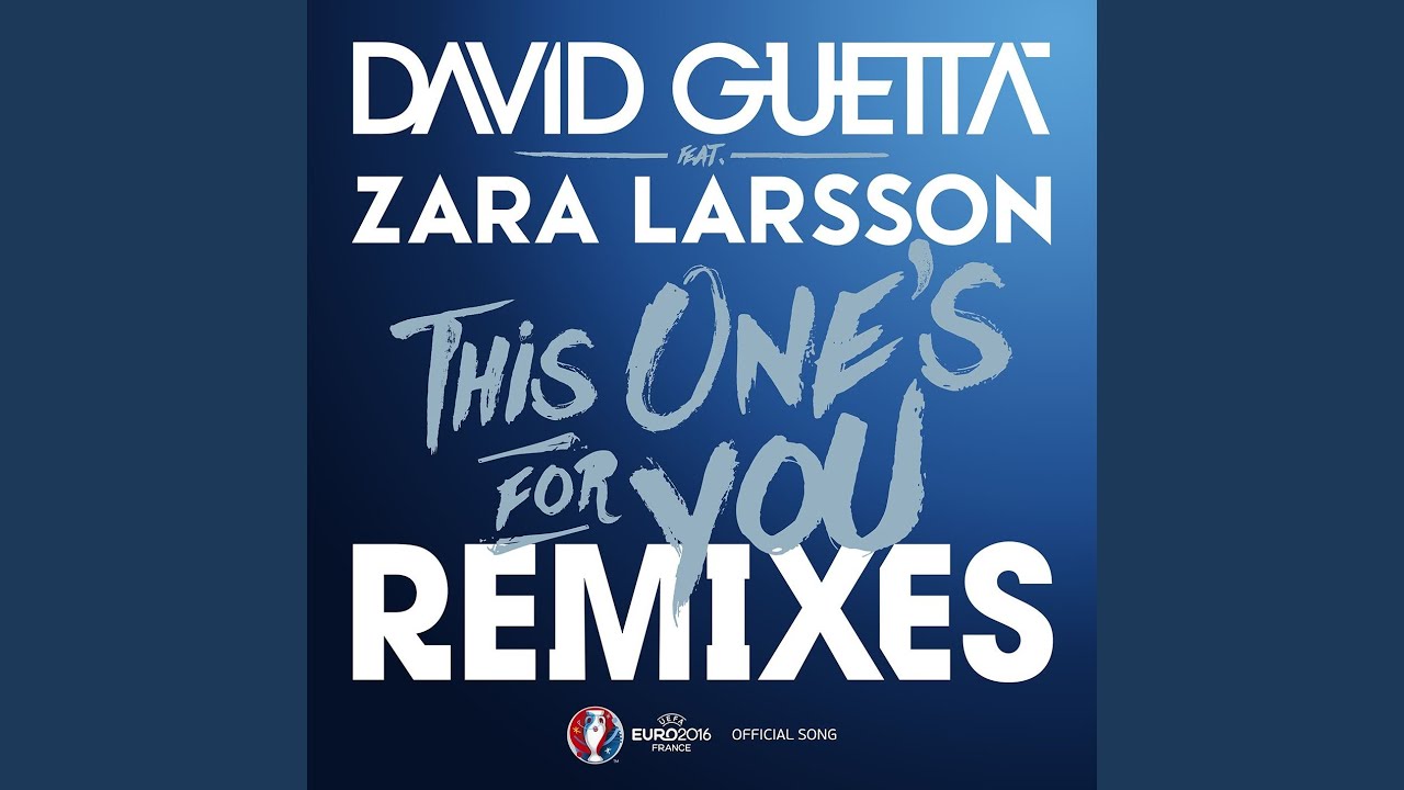 This One's for You (feat. Zara Larsson) (Official Song UEFA EURO 2016) (Extended)