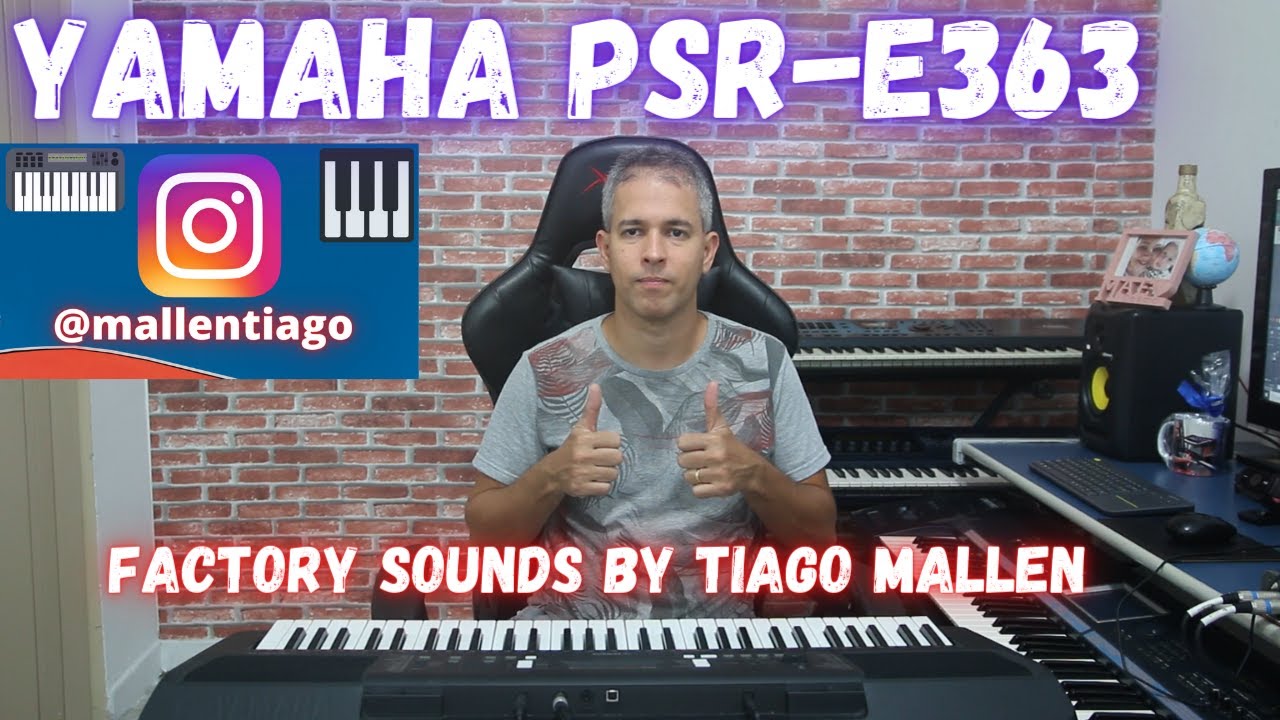YAMAHA PSR-E363 (FACTORY SOUNDS) by TIAGO MALLEN  (ANO 2017) MADE IN CHINA #yamahapsr