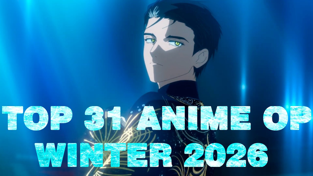 MY TOP 31 ANIME OPENINGS OF WINTER 2026