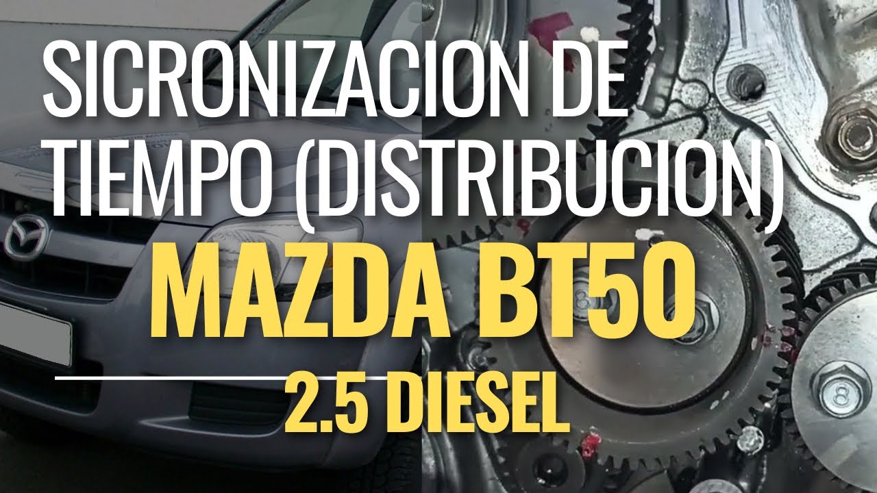 Tiempo y sincronización de Mazda Bt50 2.5 (puesta a punto)