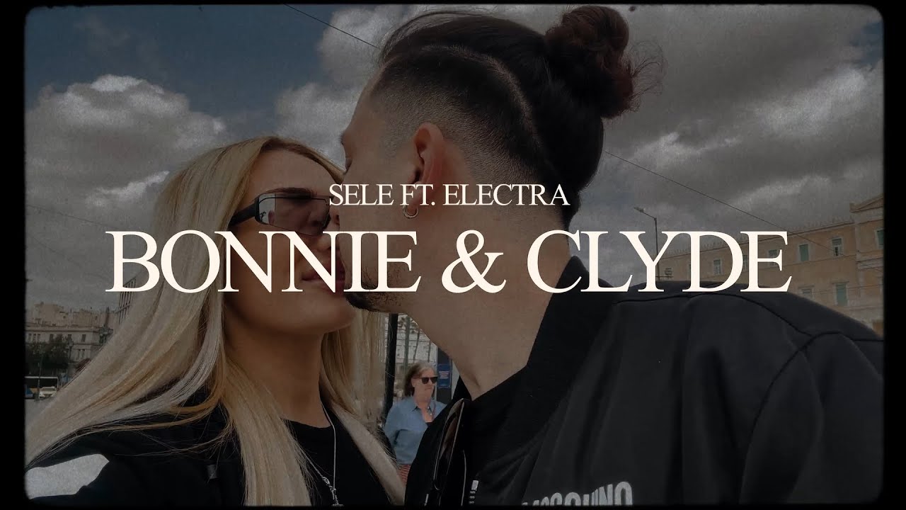 Sele ft. Electra - Bonnie & Clyde (Official Music Video) Prod. by ASL Beats