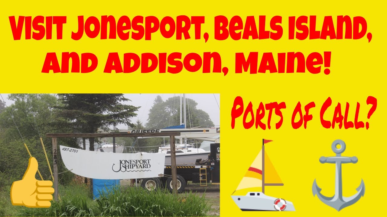(S-3 Ep-23) Visit Jonesport, Beals Island, and Addison, Maine!