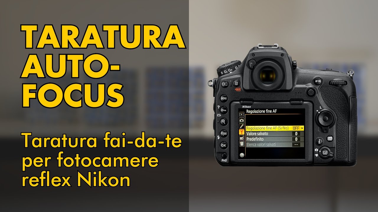 [TUTORIAL] Come Tarare l'AUTOFOCUS su Fotocamere Nikon
