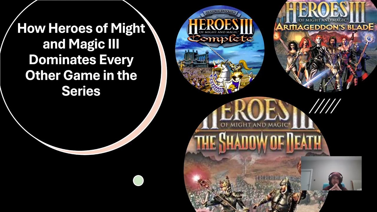 How Heroes of Might and Magic III Dominates Every Other Game in the Series