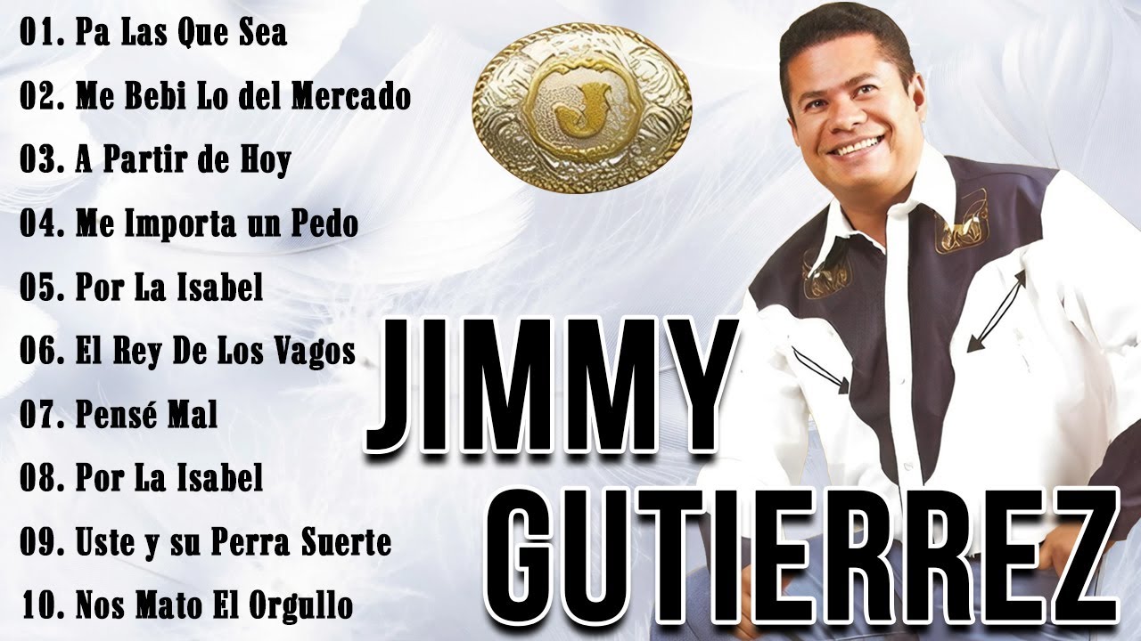 JIMMY GUTIERREZ MIX EXITOS - Sus Mejores Canciones De Jimmy Gutierrez