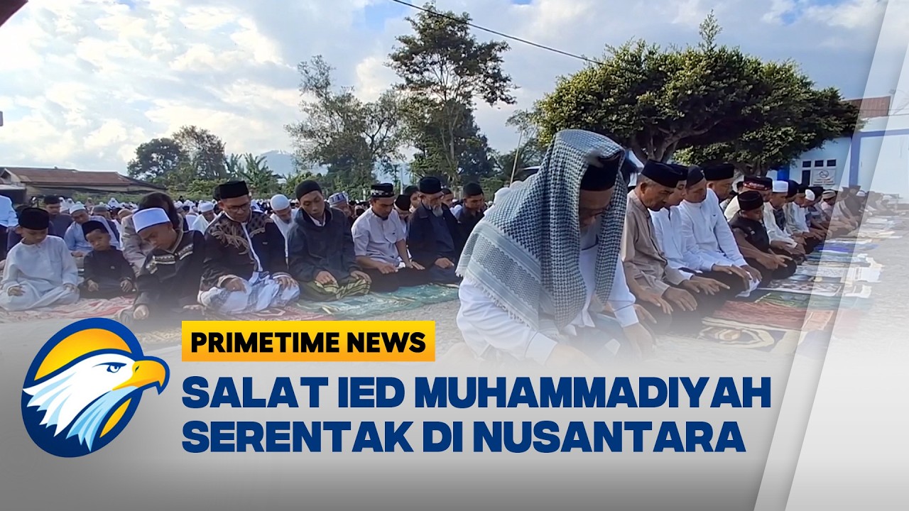 Salat Idul Fitri Muhammadiyah Digelar Serentak di Seluruh Indonesia - [Primetime News]