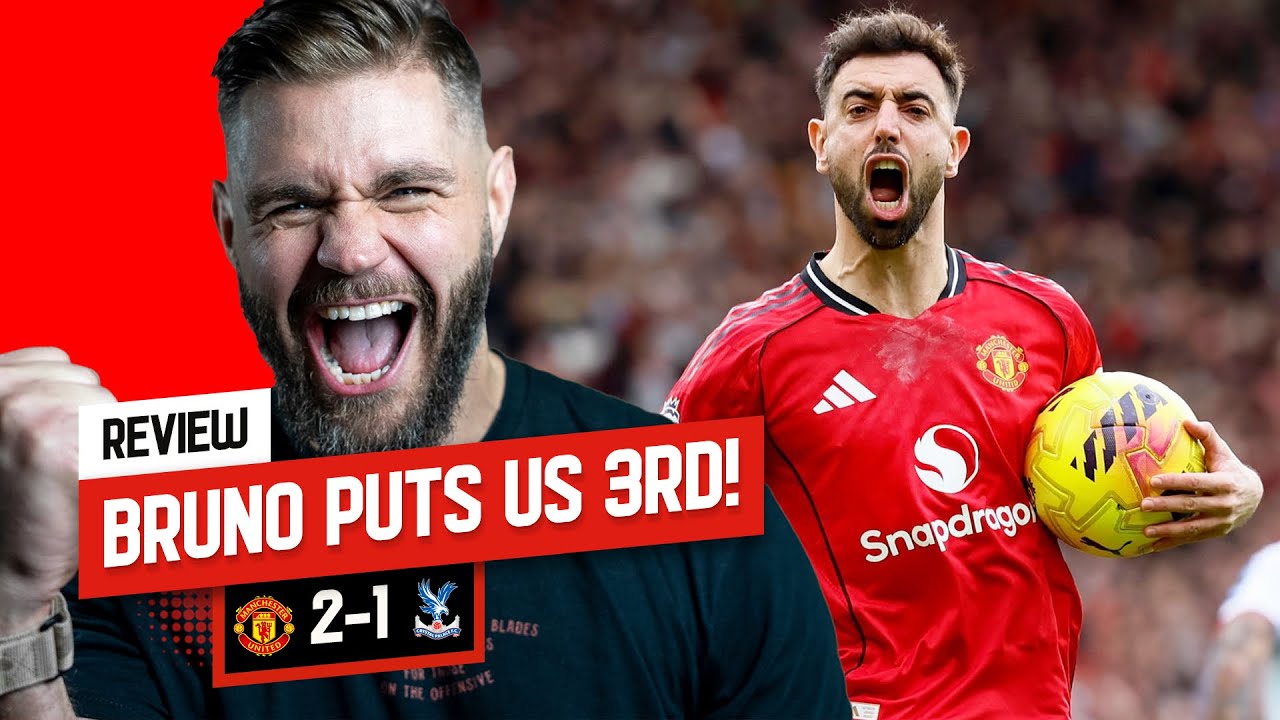 Bruno daje United 3. miejsce! Man Utd 2:1 Crystal Palace &ndash; recenzja Howsona 