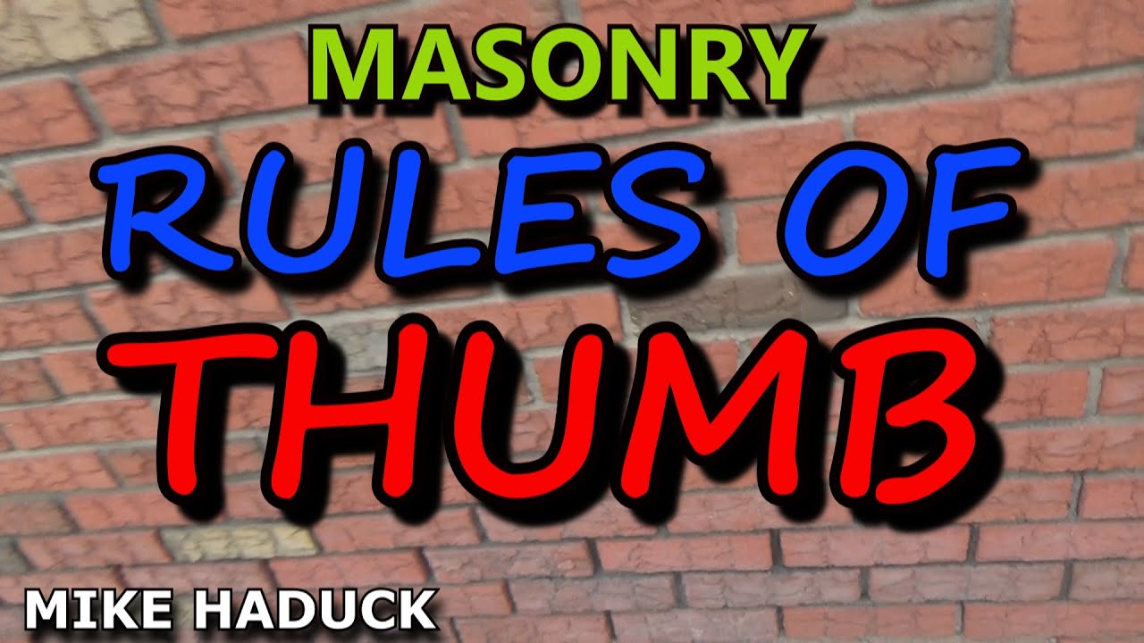 MASONRY (RULES OF THUMB) Mike Haduck