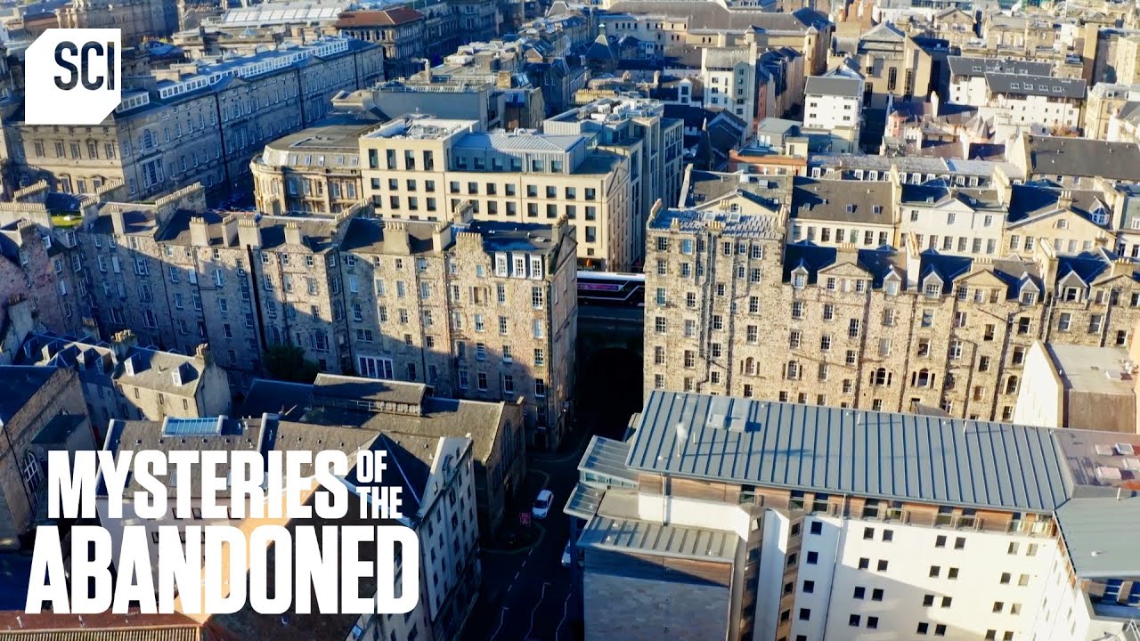 Tunnels Below Edinburgh Reveal A History of Corruption! |Mysteries of the Abandoned| Science Channel