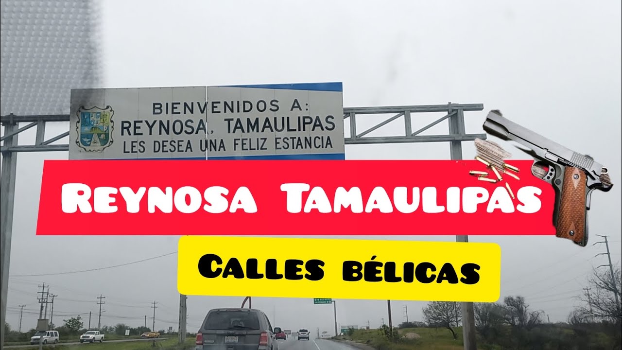 LAS CALLES DE  REYNOSA TAMAULIPAS