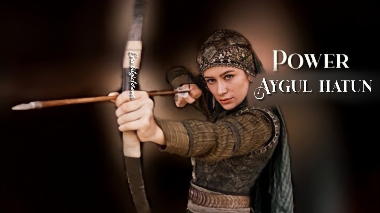 AYGUL HATUN || POWER