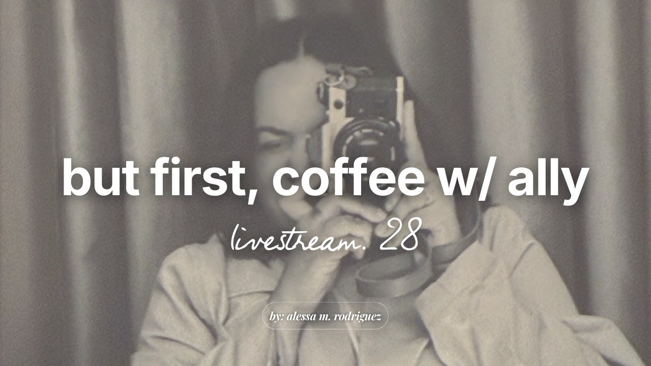 ☕️ but first, coffee w/ ally | livestream 28 | gentle reset, intentions, and easing into the year