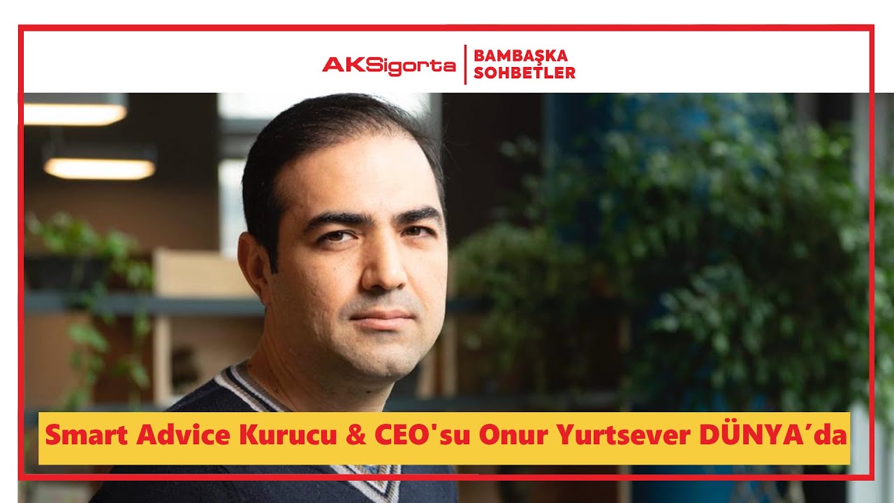 Smart Advice Kurucu & CEO'su Onur Yurtsever, Teknoloji D&uuml;nyası'nda