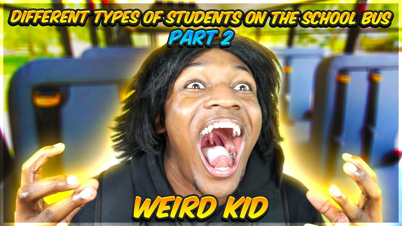 Different types of Students on the School Bus | Part 2