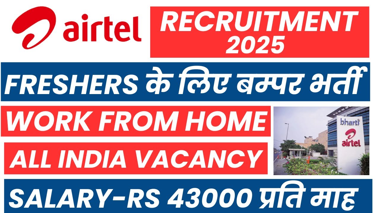 airtel new vacancy 2025 | airtel recruitment 2025 work from home | airtel work from home job