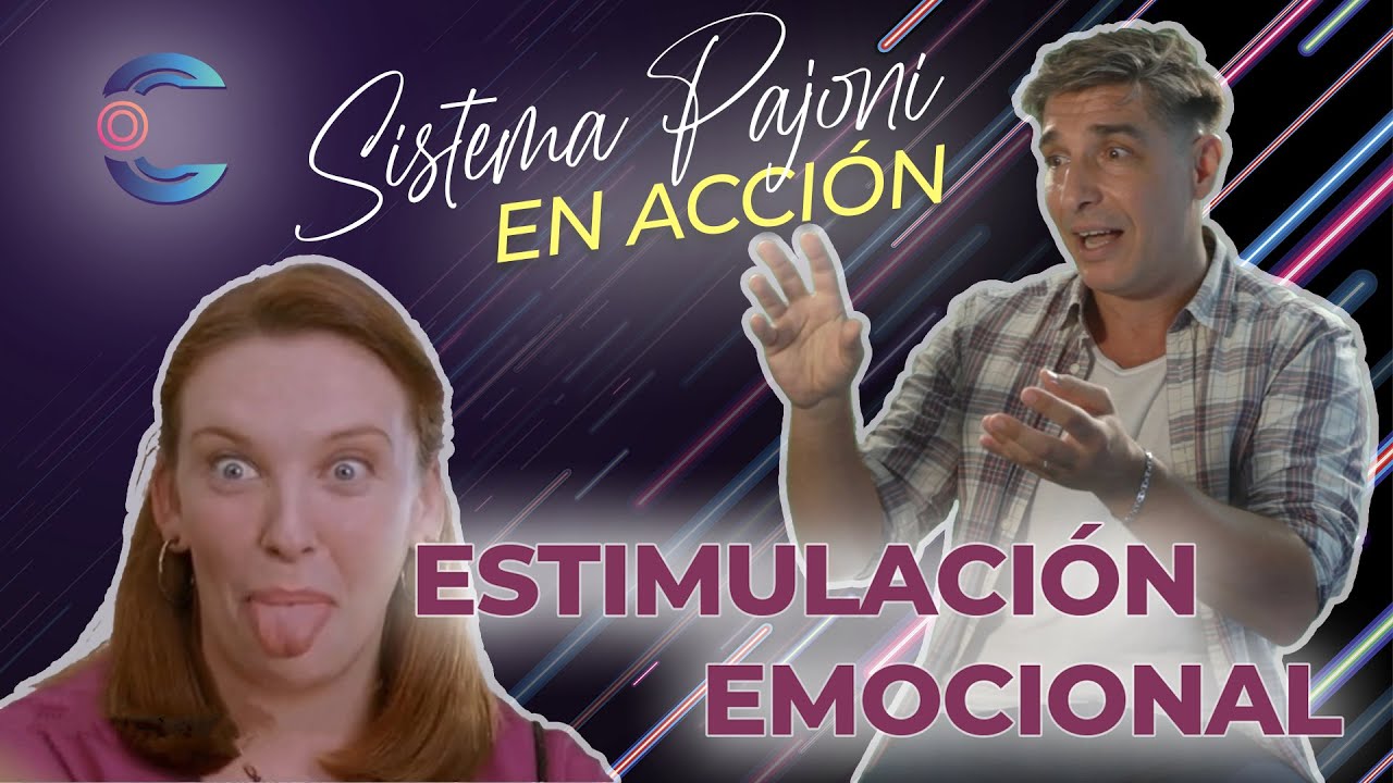 Sistema Pajoni en acción: ESTIMULACIÓN EMOCIONAL