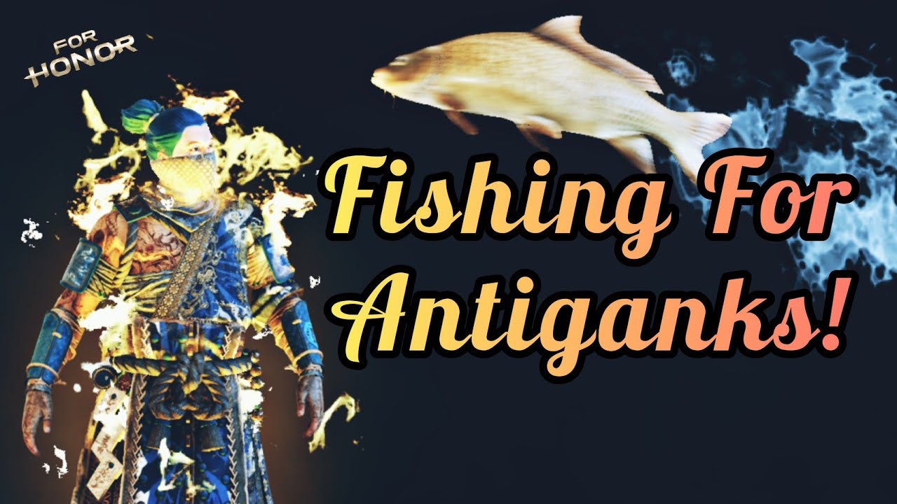 (Rep 70 Kyoshin) Fishing For Antiganks! - [Antigank Montage] | #ForHonor