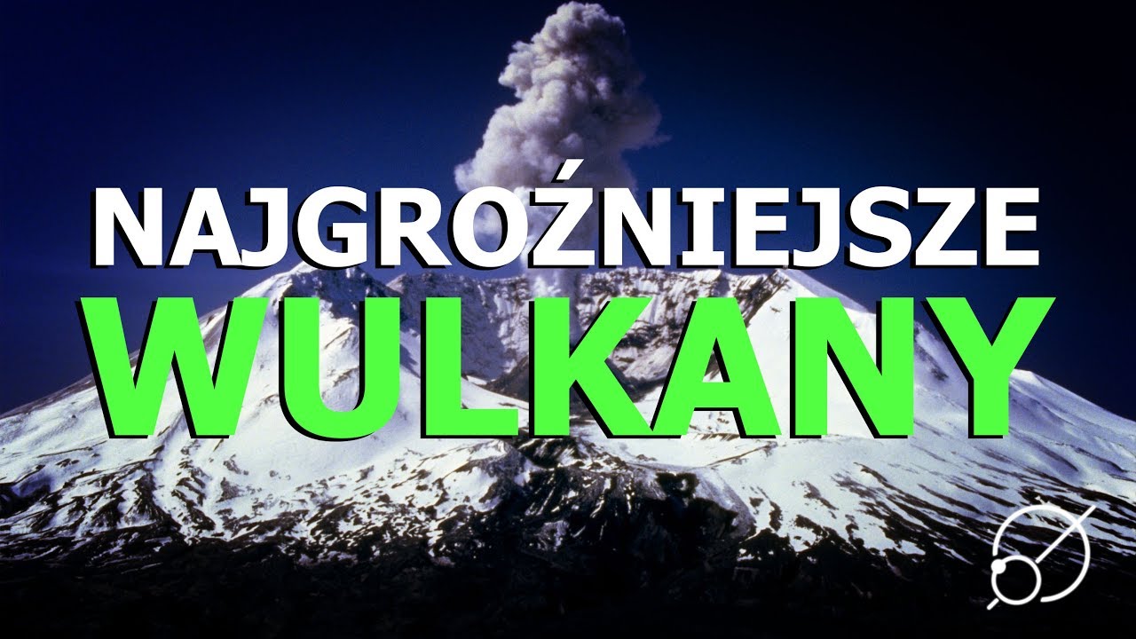TOP 7  najgroźniejszych wulkanów świata