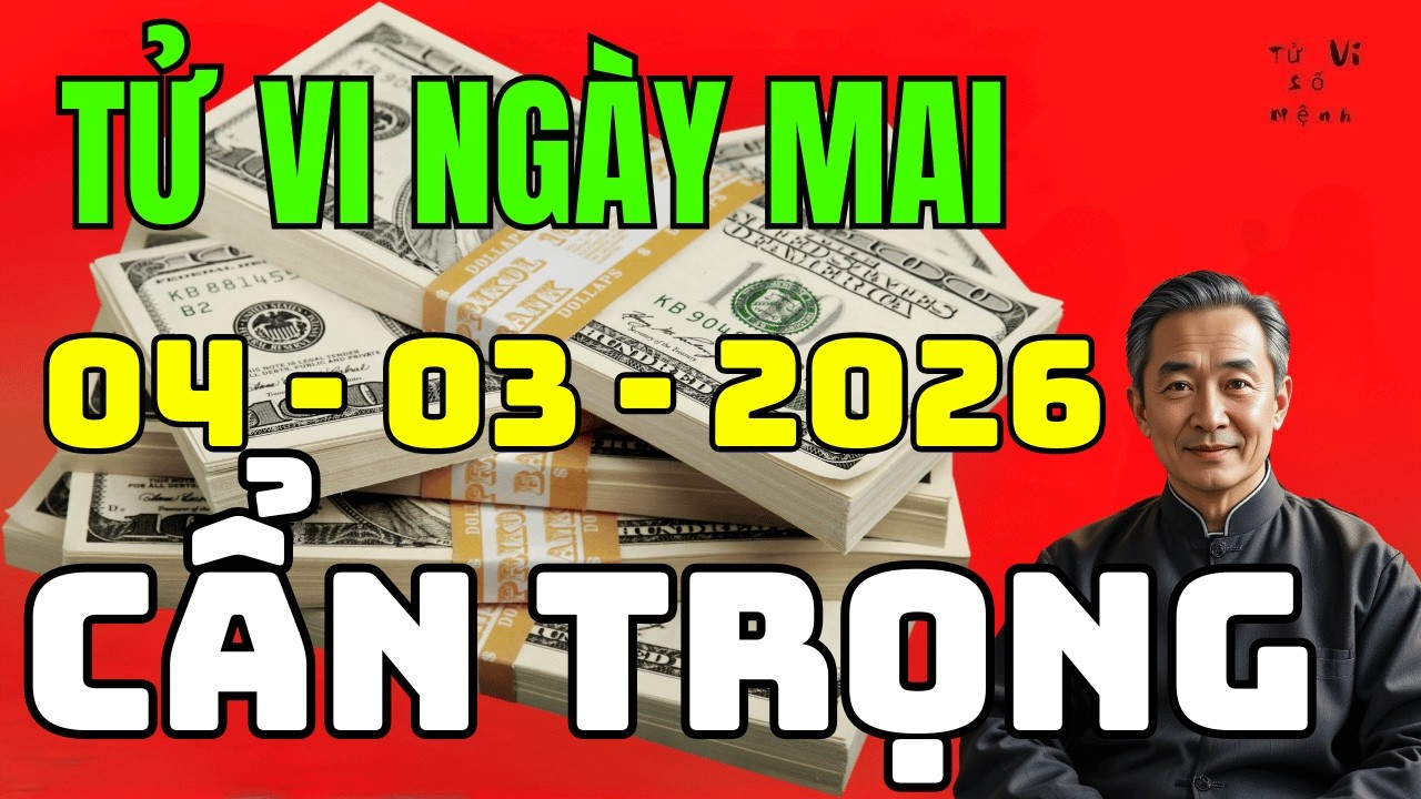 🔮 Tử Vi 12 Con Giáp Ngày 04/03/2026: 3 Tuổi Đại Cát, 2 Tuổi Cần Cẩn Trọng Tiền Bạc