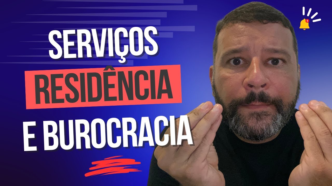 Serviços públicos, residência e burocracia