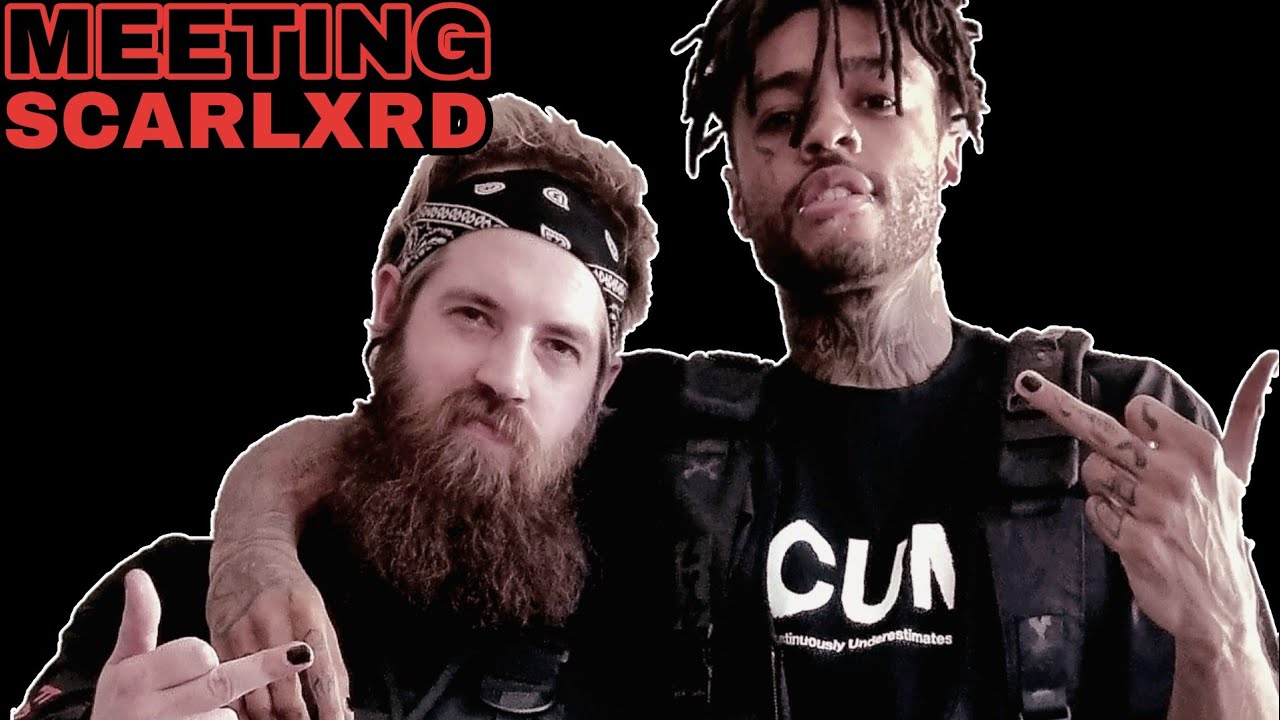 I FINALLY MET SCARLXRD