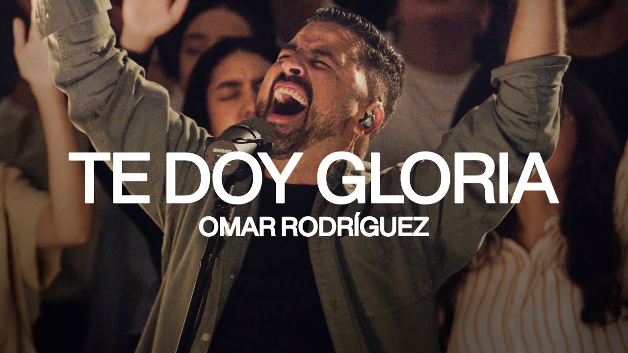 Te doy Gloria - Omar Rodríguez (Video Oficial)