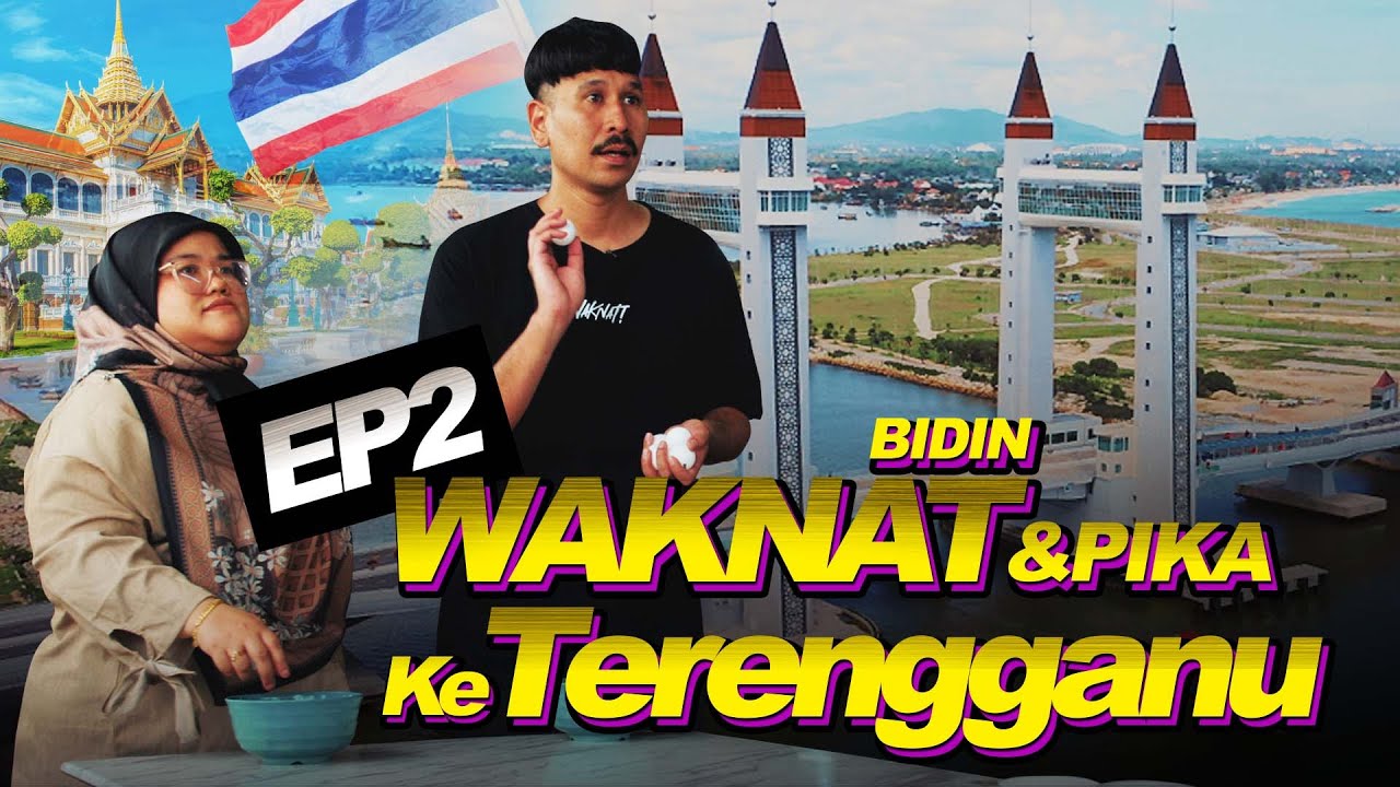 Bukan Part 2 Thailand Yang Sebenar, Episod 2 Bidin Waknat dengan Pika ke Terengganu