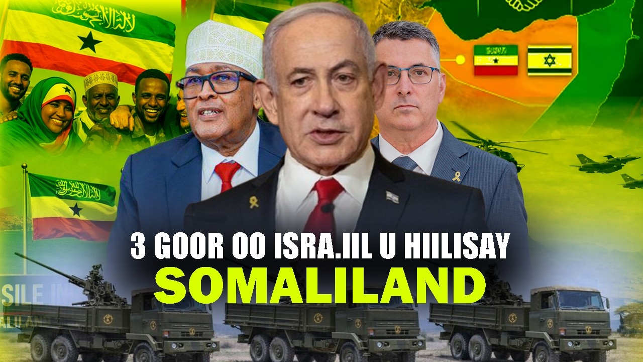 Xog 3 Goor oo Israa’iil Cadowga uga hiilisay Somaliland & Arimo ku qarsoon ictiraafka oo soo baxay.?