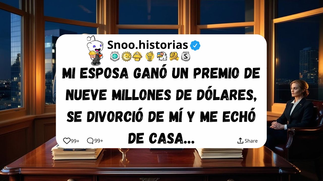 Mi esposa ganó un premio de nueve millones de dólares, se divorció de mí y me echó de casa…