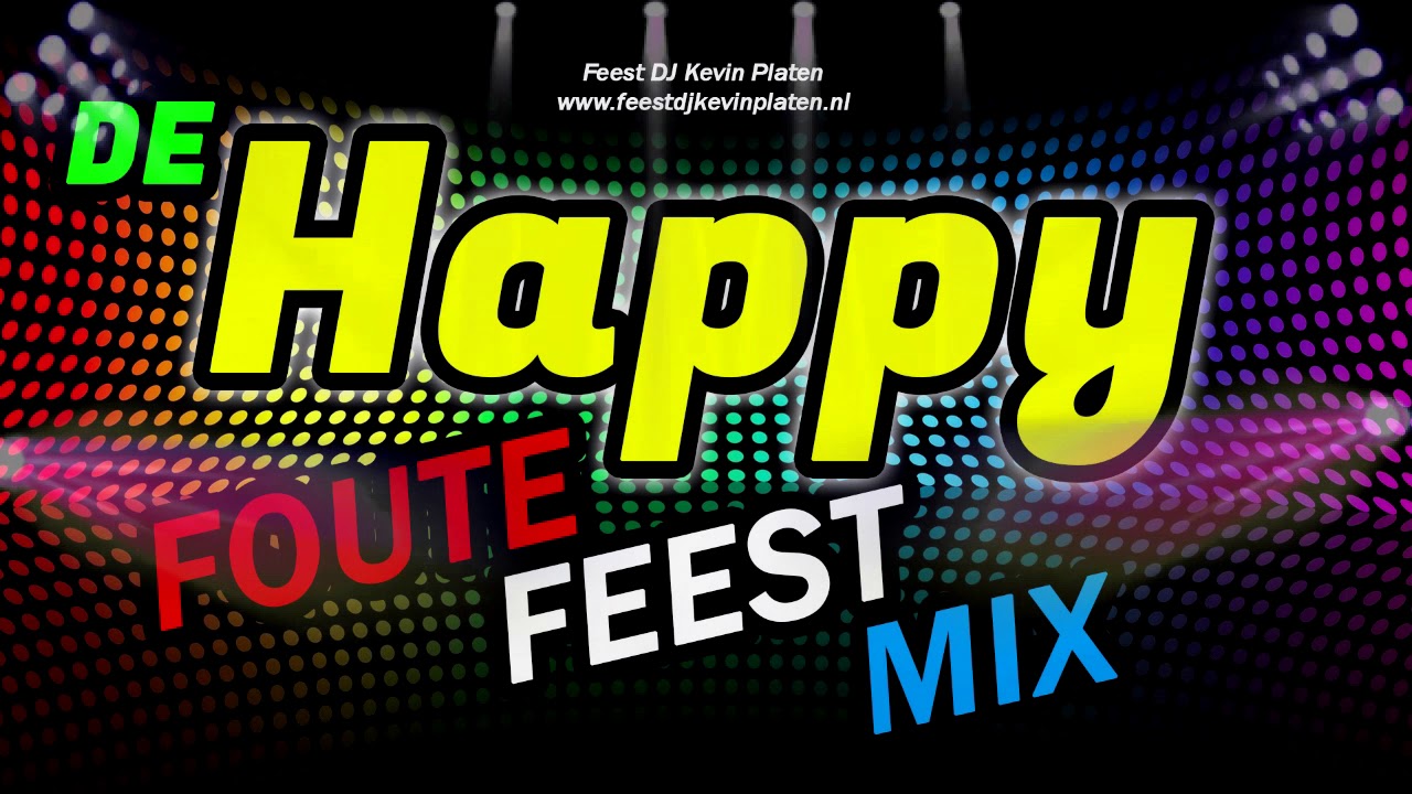 De Happy Foute Feest Mix / Happy Hardstyle / Hardcore (Feest DJ Kevin Platen)