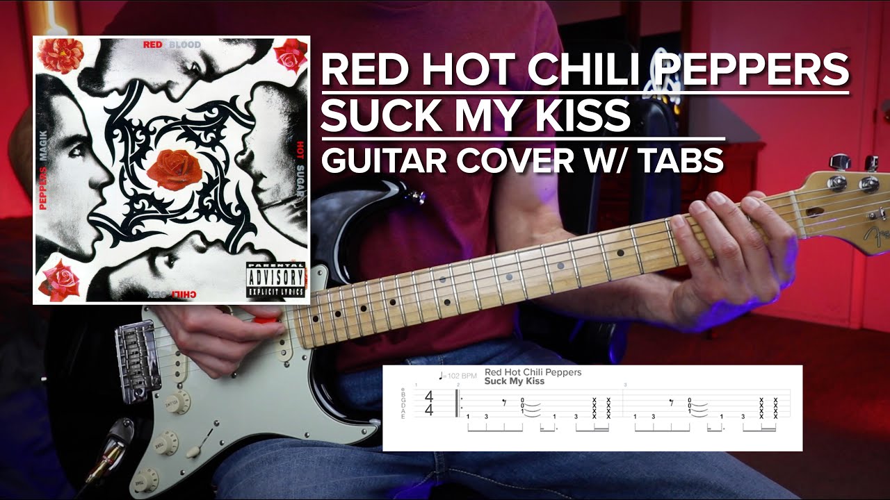 Suck My Kiss | Red Hot Chili Peppers | Guitar Cover w/ Tabs