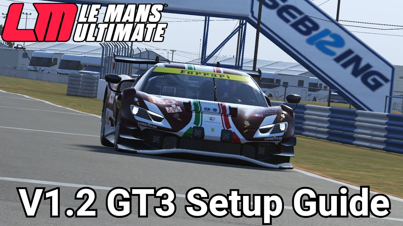 Le Mans Ultimate - V1.2 GT3 Setup Guide