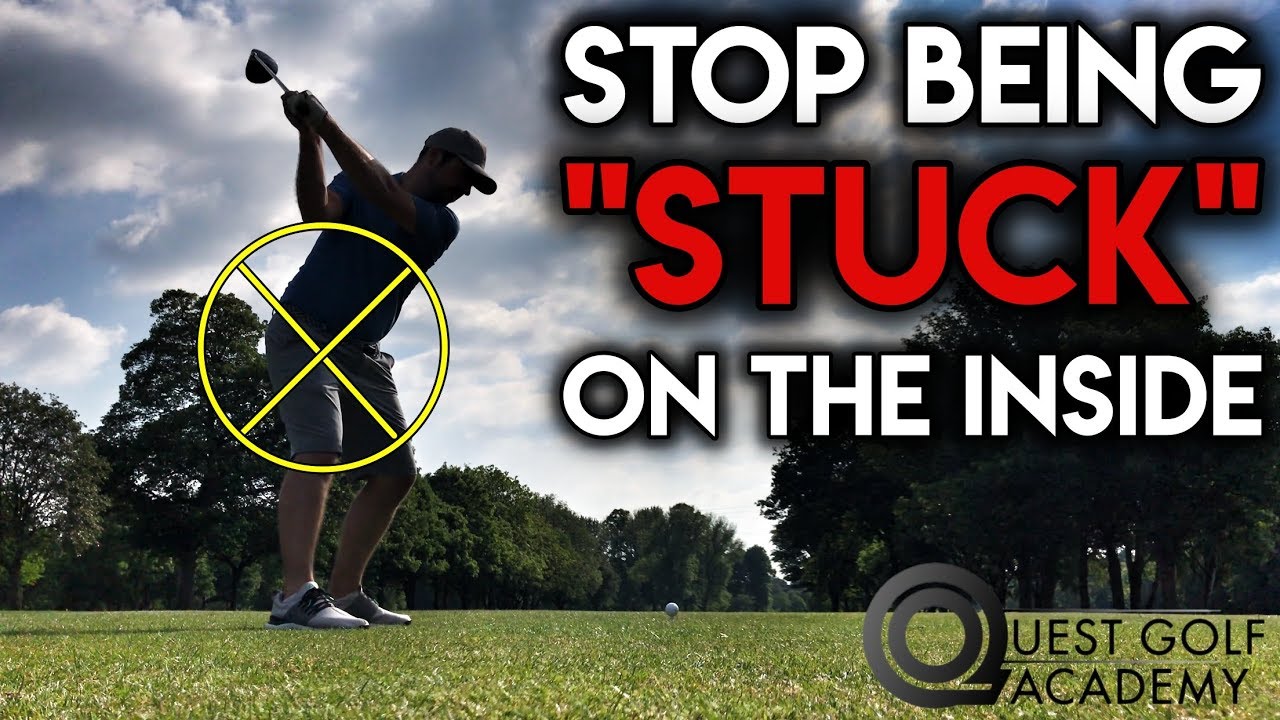 Stop Getting Stuck On The Inside - Golf Lesson - Swing Quest Series