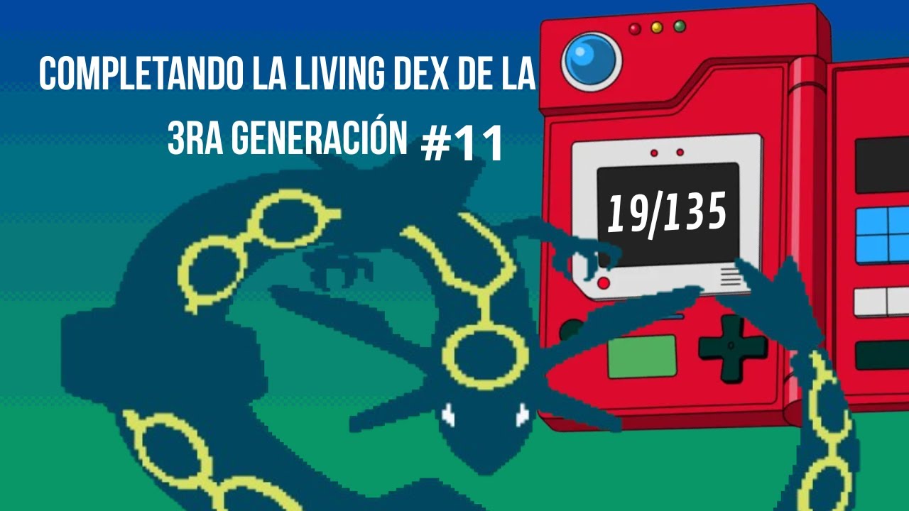 Intentando completar la Living Dex de Hoenn #11