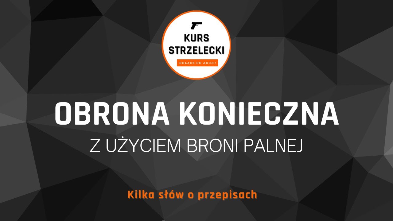 Obrona konieczna z użyciem broni palnej cz.1