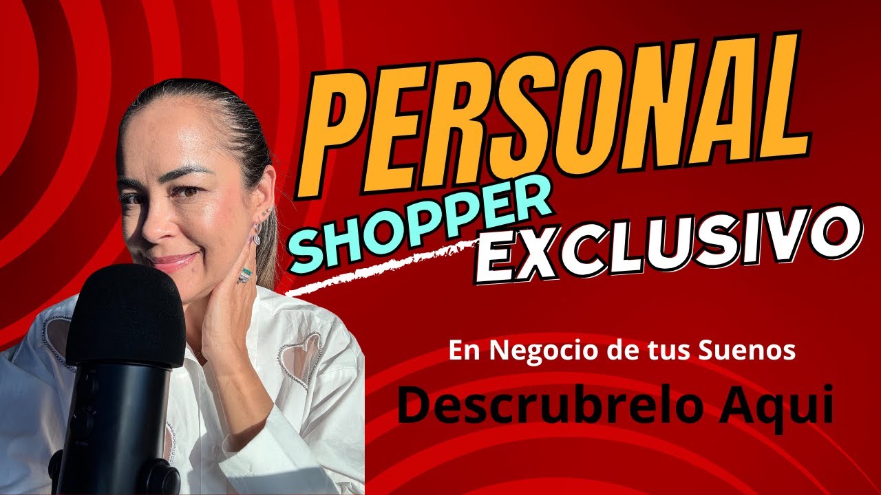 Pasos Rápidos y Sencillos para ser un Personal Shopper Exclusivo