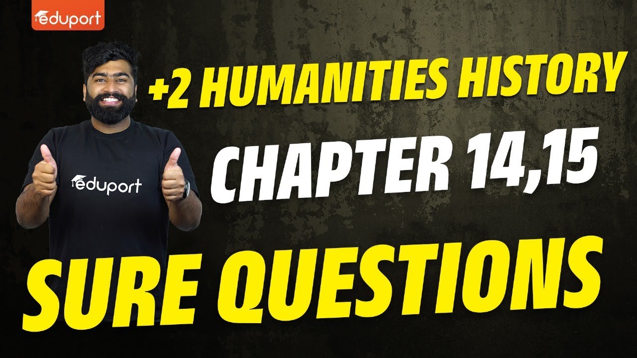 Plus Two History | Sure Questions | Chapters 14, 15 | Eduport Humanities