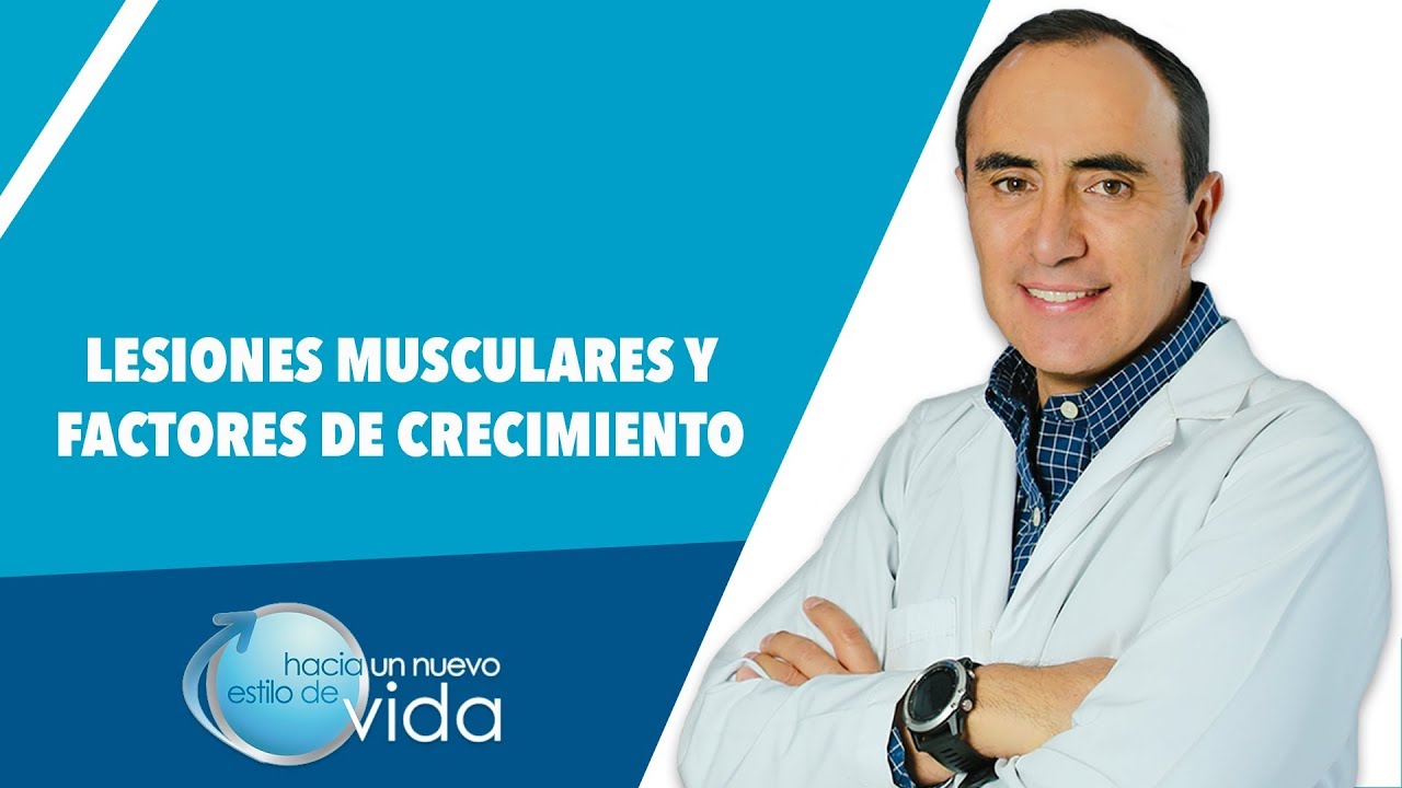 LESIONES MUSCULARES Y FACTORES DE CRECIMIENTO -  HACIA UN NUEVO ESTILO DE VIDA