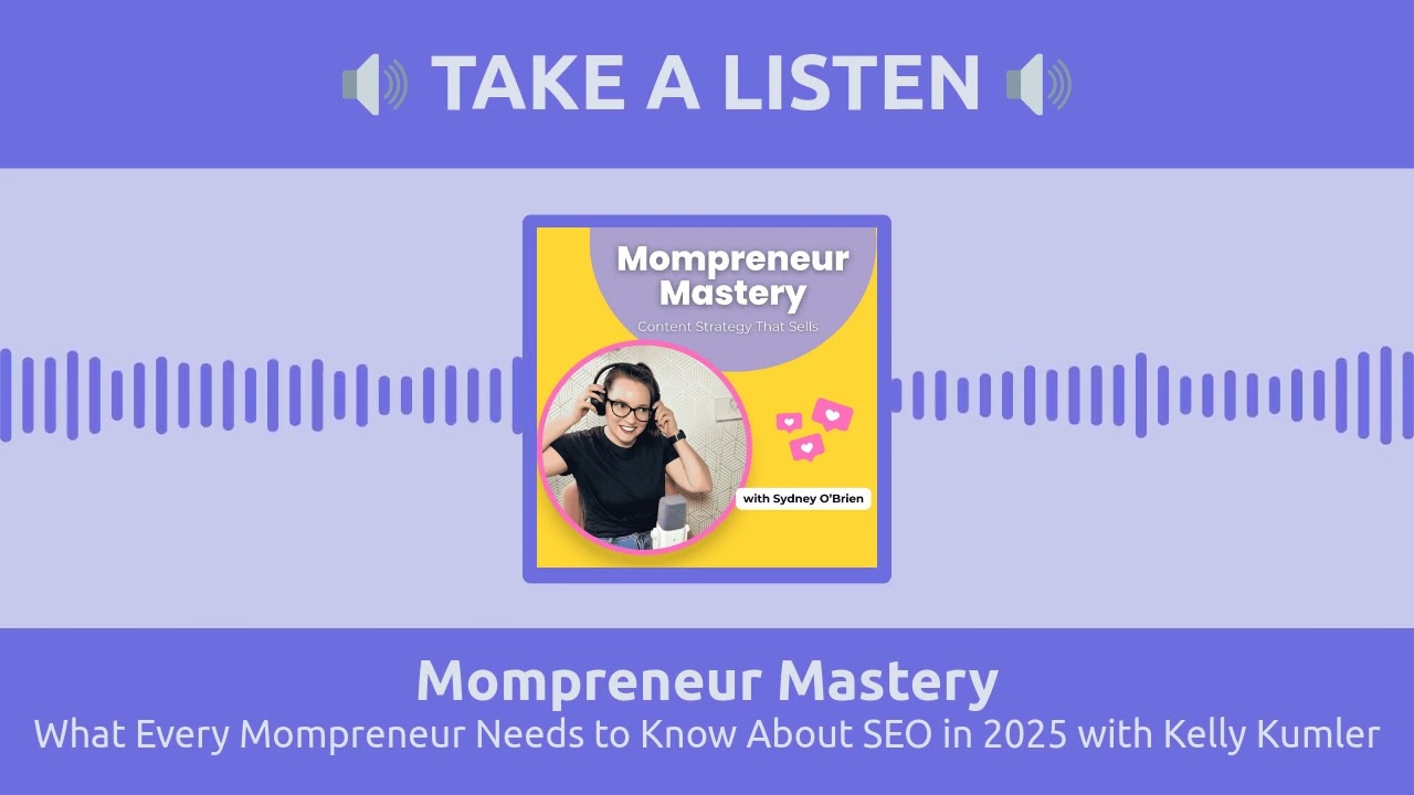 What Every Mompreneur Needs to Know About SEO in 2025 with Kelly Kumler | Mompreneur Mastery