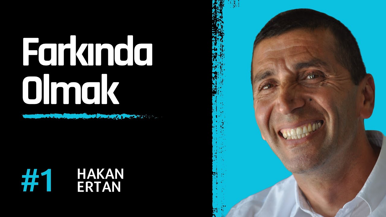 Farkında Olmak #1 • Hakan Ertan Coaching