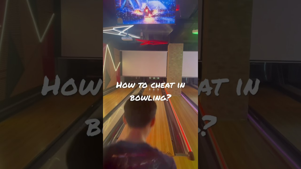 🌠How to cheat in bowling?