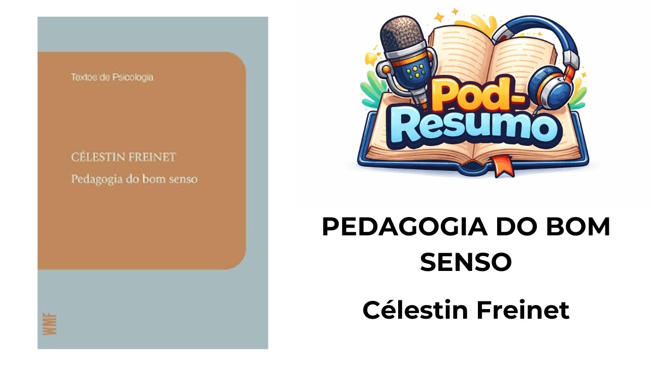 #096 - Pedagogia do bom senso - Celestin Freinet e J Batista