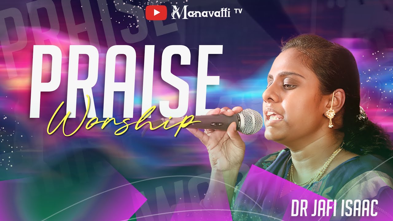 Praise And Worship | Dr Jafi Isaac | Dr Isaac Balasingh  | Manavatti TV | Tamil Christian Song