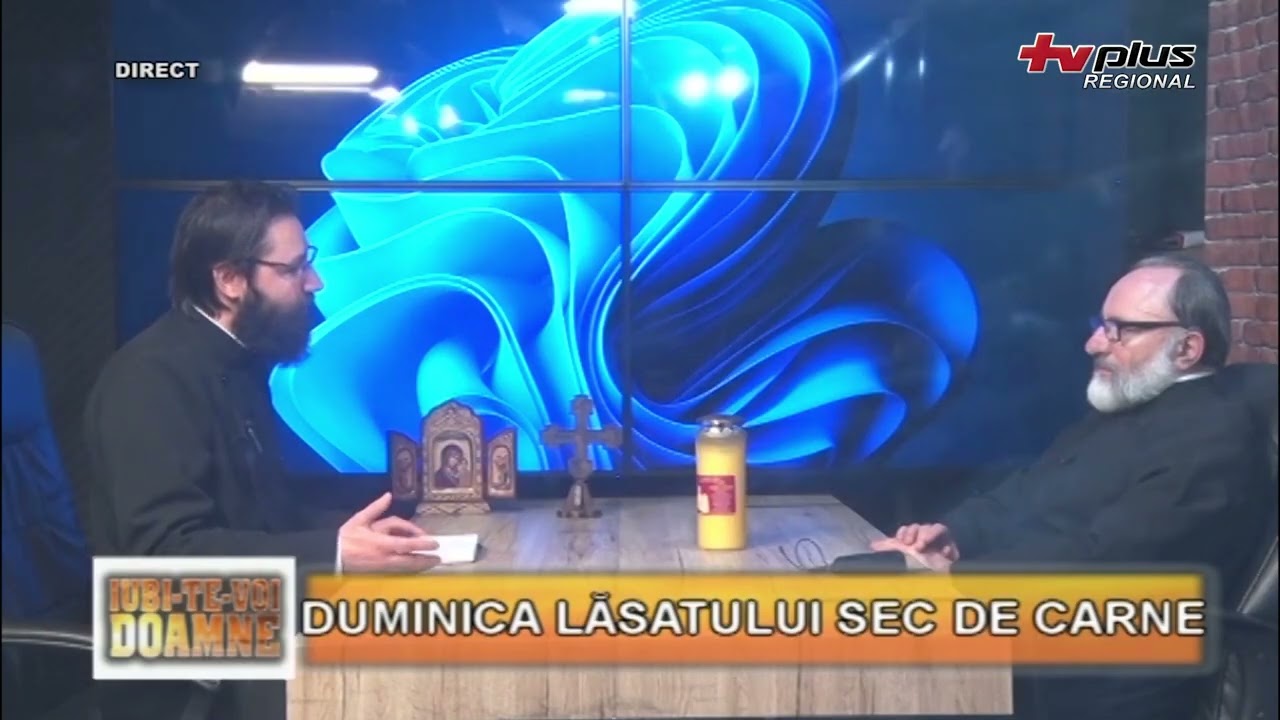 Iubi Te Voi Doamne   DUMINICA LASATULUI SEC DE CARNE