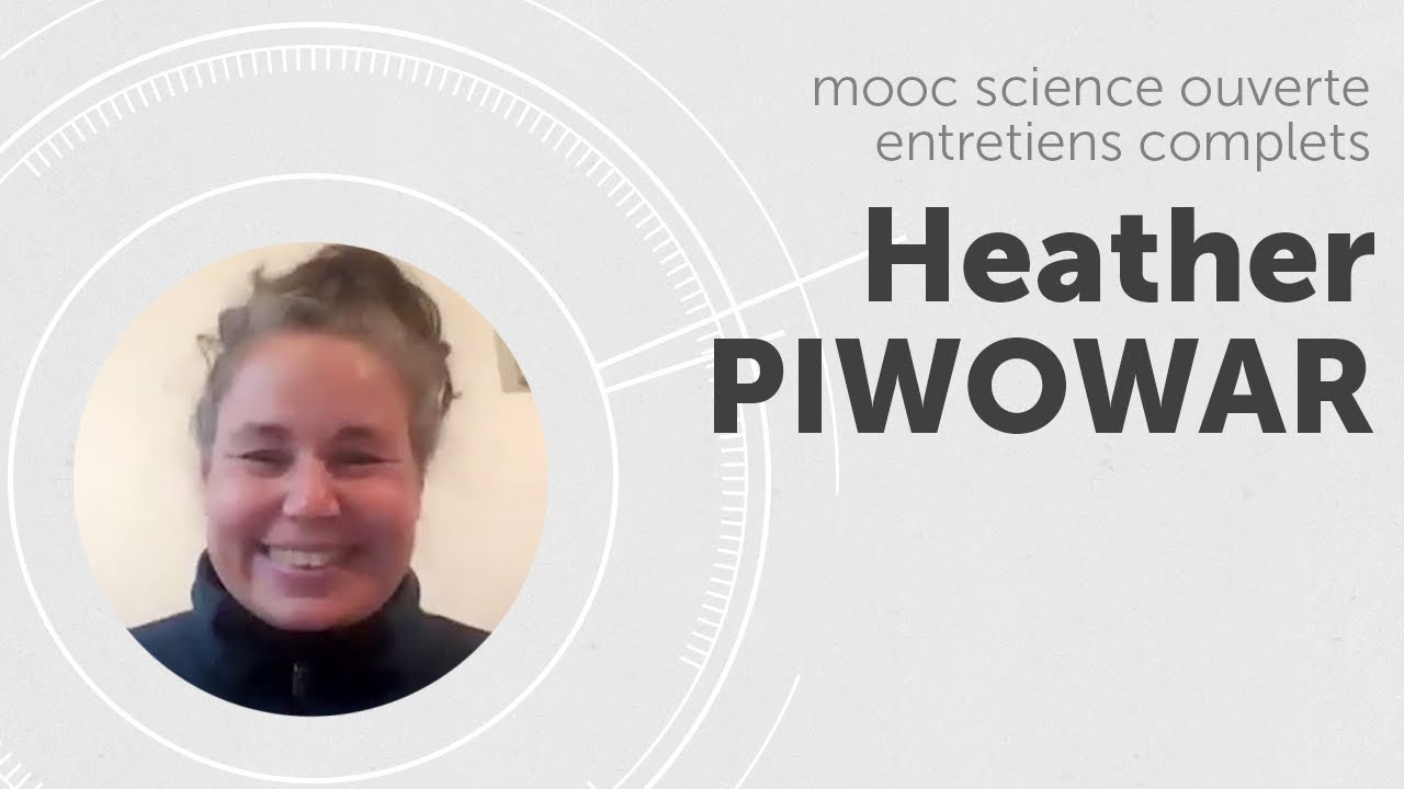 MOOC science ouverte, Heather PIWOWAR - full lenght interview (english)