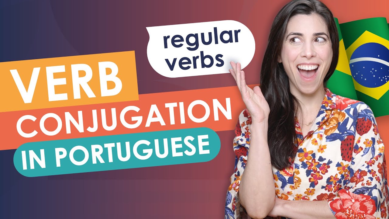 How to conjugate Regular Verbs in Portuguese - Complete Lesson (present tense)