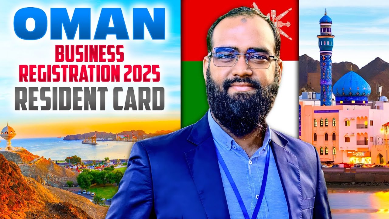 Oman Visa & Business Registration 2025 | Oman Resident Card | How to Start a Business in Oman